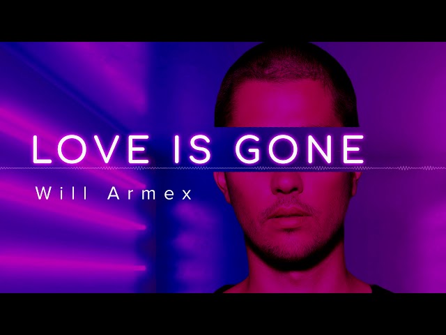 Will Armex - Love Is Gone (Remix Stems)