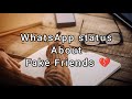 Fake Friends WhatsApp Status About Fake Friends