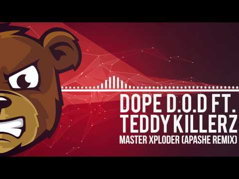 Dope D.O.D Ft. Teddy Killerz - Master Xploder (APASHE Remix)
