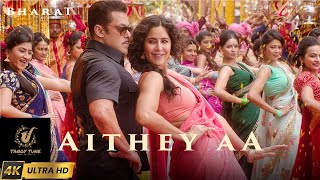 Aithey Aa ((Bharat)) #4K UltraHD Song | Katrina Kaif | Salman Khan | Vishal Dadlani &amp; Neeti Mohan