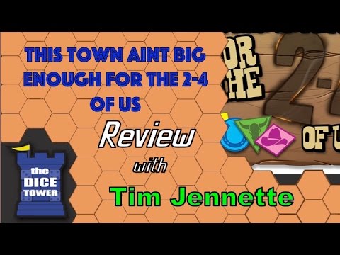 The Dice Tower:  This Town Ain't Big Enough For the 2-4 of us Review - with Tim Jennette