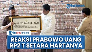 Reaksi Prabowo Lihat Tumpukan Uang Rp 2 T yang Diserahkan Kejagung, Setara Harta Kekayaannya