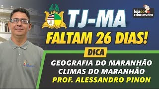 Faltam 26 DIAS - TJ-MA - Dica de Geografia do Maranhão