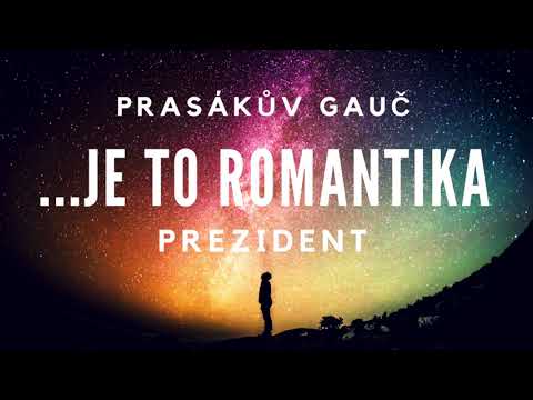 Prasákův Gauč - Prezident (Je to romantika... 2018)