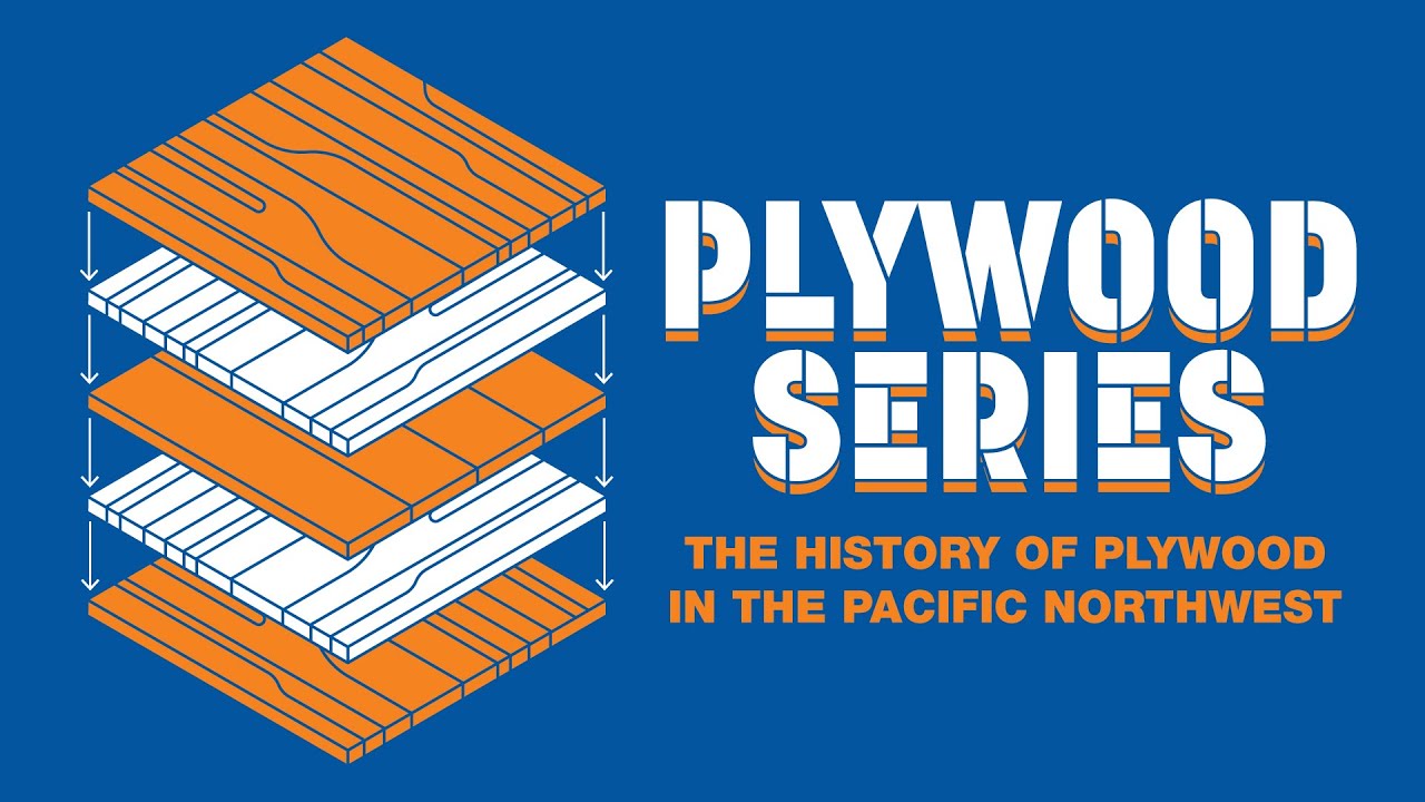 The History of Plywood in the Pacific Northwest Dunn Solutions