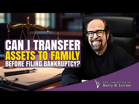 Can I Transfer Assets to Family Before Filing Bankruptcy? — video featuring Barry Levine