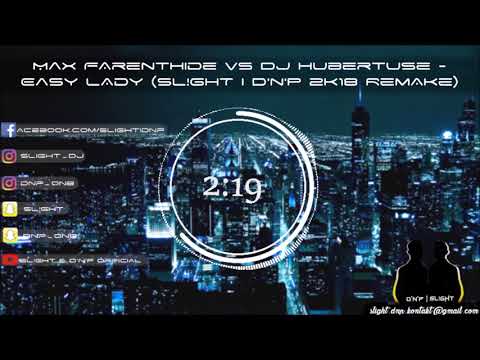 Max Farenthide vs DJ Hubertuse - Easy Lady (SL!ghT & DNP 2k18 Rework)