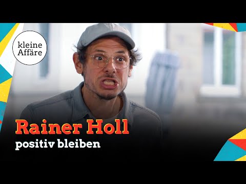 Rainer Holl / positiv bleiben / Kleine Affäre