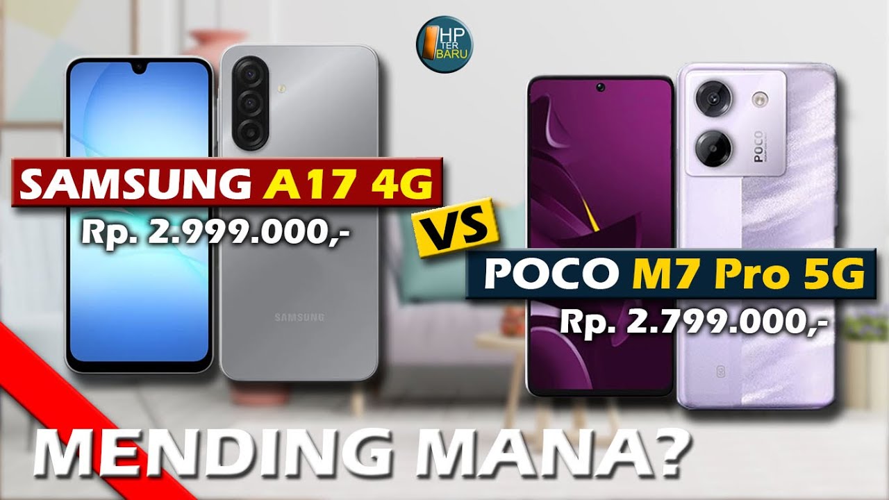 MENDING MANA? SAMSUNG A17 4G VS POCO M7 PRO 5G