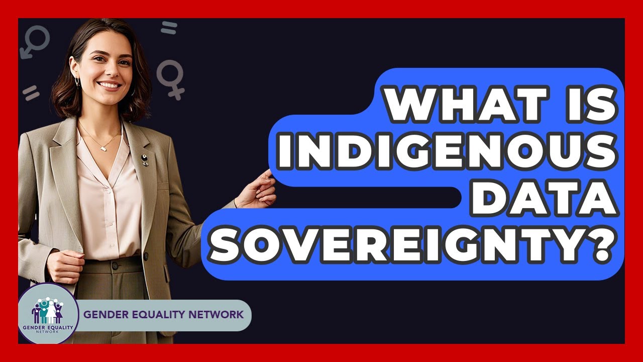 What Is Indigenous Data Sovereignty? - Gender Equality Network