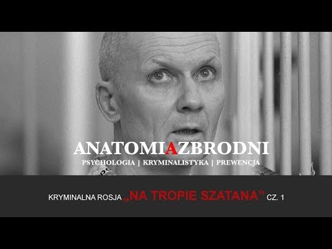 Kryminalna Rosja - Andriej Czikatiło "Na tropie szatana" część 1 (RUS)