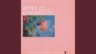 Still Good (feat. Alex Wiley, Mick Jenkins & Donnie Trumpet)