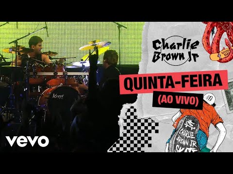 Charlie Brown Jr. - Quinta-Feira (Ao Vivo - Chegou Quem Faltava)