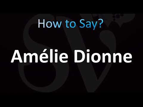 How to Pronounce Amélie Dionne (CORRECTLY!)