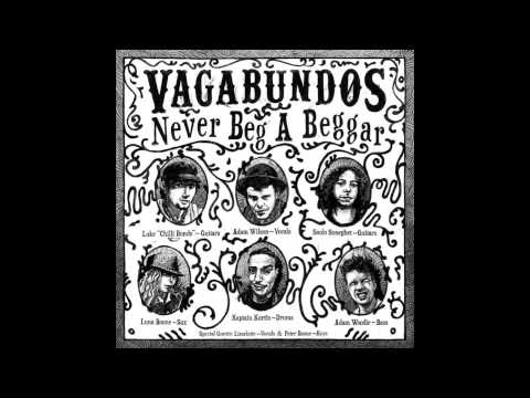 Vagabundos - Never Beg A Beggar