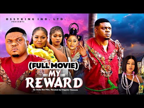 MY REWARD - Ken Erics, Gina Kings, Rita Arum Full Movie 2025) 2025 latest nigerian nollywood movie