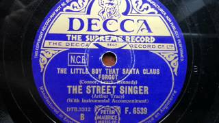 ARTHUR TRACY (THE STREET SINGER) - The Little Boy That Santa Claus Forgot