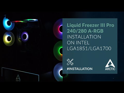Liquid Freezer III Pro 240/280 A-RGB – Installation on Intel LGA1851/LGA1700