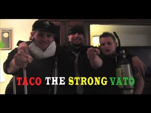 TACO THE STRONG VATO COM
