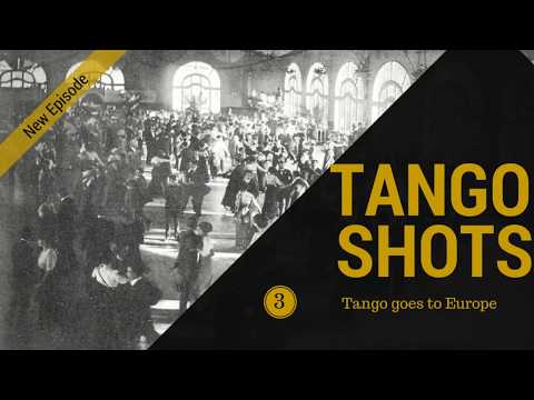 Tango Shots -  Ep.3  - Tango goes to Europe