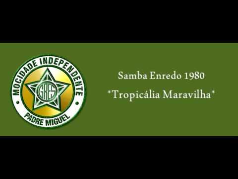 Tropicália Maravilha- Samba Enredo- Mocidade Independente 1980
