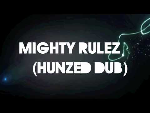 Hunzed - Mighty Rulez (Hunzed Dub)