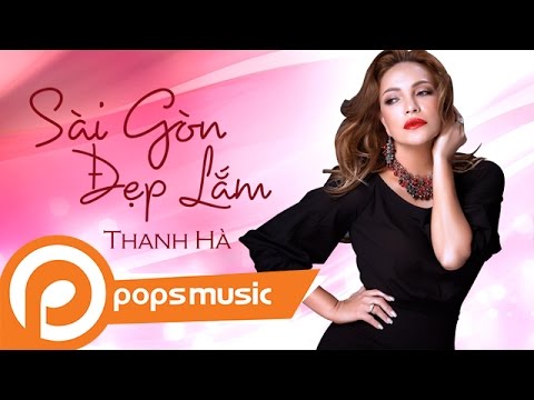 Sài Gòn Đẹp Lắm - Thanh Hà