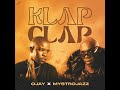 Ojay MystroJazz Klap Clap Official Audio