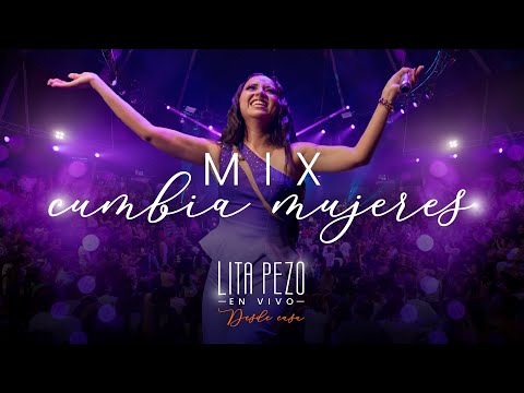 LITA PEZO - MIX CUMBIAS MUJERES