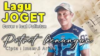 Download lagu LAGU DANGDUT REMIX || POTRET KENANGAN COVER ICAL POLINTUN mp3 Download lagu LAGU DANGDUT REMIX || POTRET KENANGAN COVER ICAL POLINTUN mp3