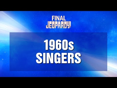 Final Jeopardy!: 1960s Singers | JEOPARDY!