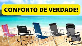 AS 5 MELHORES CADEIRAS DE PRAIA E CAMPING EM 2026 (CONFORTO DE VERDADE!)