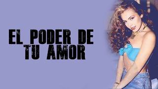 Thalía - El Poder Del Amor (Letra)