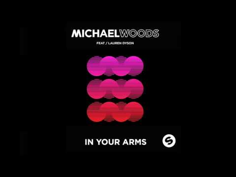 Michael Woods ft Lauren Dyson - In Your Arms - Radio 1 Dance Anthems