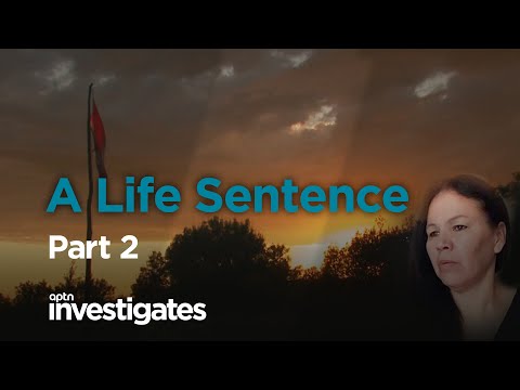 A Life Sentence - Part 2 | APTN Investigates