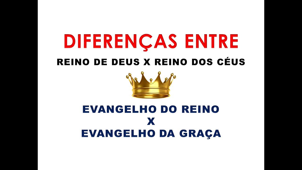 Existe diferença entre O Evangelho do Reino x Evangelho da Graça?   Reino de Deus x Reino dos Céus?