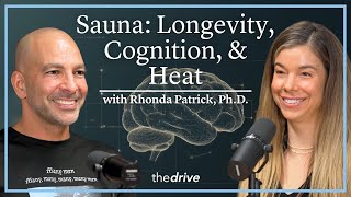 How Sauna Use Can Impact Brain Health and Longevity | Rhonda Patrick, Ph.D.