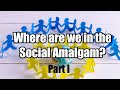 Where Are We In The Social Amalgam Part 1 LearnToKnow