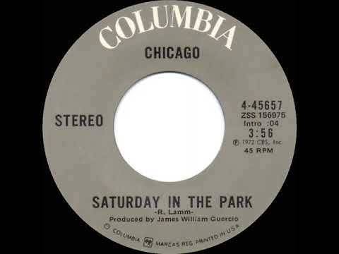 1972 HITS ARCHIVE: Saturday In The Park - Chicago (stereo 45)