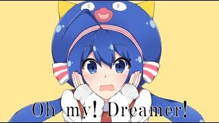 【C93】Oh my! Dreamer! feat. キノシタ【XFD】