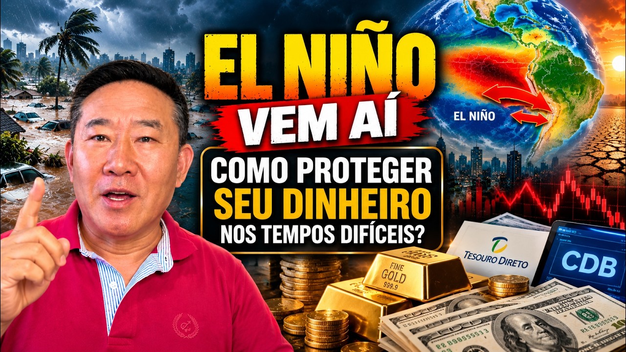 EL NIÑO VEM AÍ: COMO PROTEGER SEU DINHEIRO NOS TEMPOS DIFÍCEIS? | Peter Liu