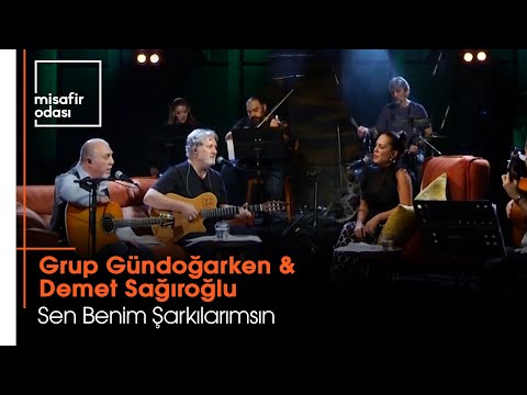 Grup Gündoğarken & Demet Sağıroğlu - Sen Benim Şarkılarımsın (Misafir Odası)