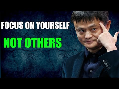 FOCUS ON YOURSELF NOT OTHERS   Inspired By Jack Ma