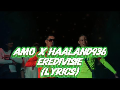 Amo x Haaland936 - Eredivisie (LYRICS)