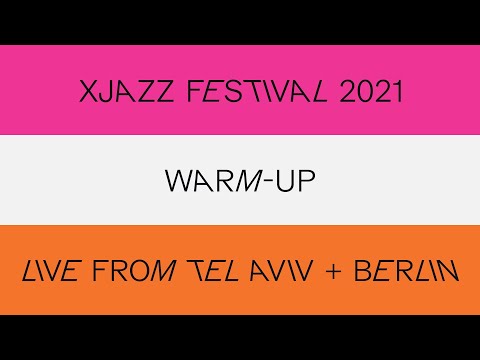 XJAZZ! Festival 2021 – WARM-UP SHOW w/ The Roni Kaspi Trio and Berlin Lobster