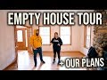 EMPTY HOUSE TOUR & REMODEL PLANS