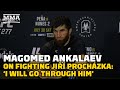 Magomed Ankalaev Prepared To Fight Jiri Prochazka: ‘I Will Go Through Him’ | UFC 277