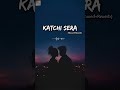Katchi Sera Slowed Reverb Tamil New Whatsapp Status Katchisera Slowedrewerbsong
