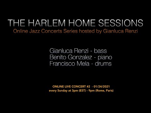 The Harlem Home Sessions - #2 Gianluca Renzi invites Benito Gonzalez & Francisco Mela