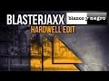 Blasterjaxx - Fifteen (Hardwell Edit) 